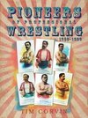 Pioneers of Professional Wrestling