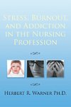 Warner Ph. D., H: Stress, Burnout, and Addiction in the Nurs