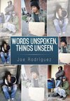 Words Unspoken, Things Unseen