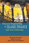 Financial Engineering in Islamic Finance the Way Forward