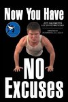 Now You Have No Excuses