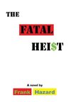 The Fatal Heist