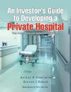 An Investor's Guide to Developing a Private Hospital