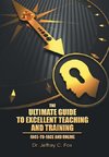The Ultimate Guide to Excellent Teaching and Training