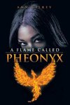 A Flame Called Pheonyx