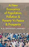 A New Economics of Population, Pollution & Poverty Vs Peace & Prosperity