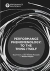 Performance Phenomenology: To The Thing Itself