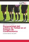 Personalidad del arbitro de Fútbol en el Colegio de Cundinamarca