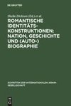 Romantische Identitätskonstruktionen: Nation, Geschichte und (Auto-)Biographie