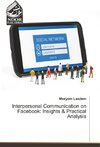 Interpersonal Communication on Facebook: Insights & Practical Analysis