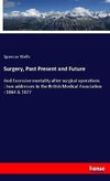 Surgery, Past Present and Future