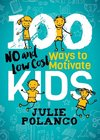 100 Ways to Motivate Kids