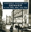 Historic Photos of Denver in the 50s, 60s, and 70s