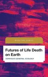 Futures of Life Death on Earth