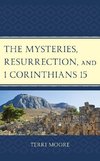 Mysteries, Resurrection, and 1 Corinthians 15