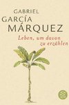 Garcia Marquez: Leben/erzählen