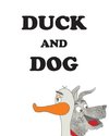 Duck and Dog