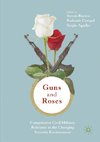 Guns & Roses: Comparative Civil-Military Relations in the Changing Security Environment