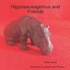 Hipposausagemus and Friends