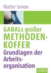 GABALs großer Methodenkoffer. Grundlagen der Arbeitsorganisation