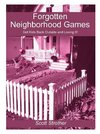 Forgotten Neighborhood Games