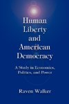 Human Liberty and American Democracy