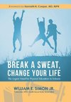 Break a Sweat, Change Your Life