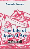 The Life of Joan of Arc (Volume I)