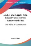 Michel and Angele; John Enderby and There is Sorrow on the Sea