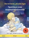Dormi bene, piccolo lupo - Priyatnykh snov, malen'kiy volchyonok (italiano - russo)