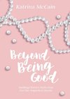 Beyond Being Good