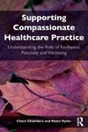 Supporting compassionate healthcare practice