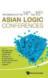 Proceedings of the 14th and 15th Asian Logic Conferences
