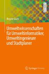 Umweltwissenschaften für Umweltinformatiker, Umweltingenieure und Stadtplaner