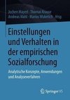 Einstellungen und Verhalten in der empirischen Sozialforschung