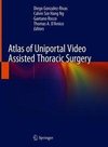 Atlas of Uniportal Video Assisted Thoracic Surgery