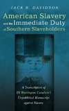 American Slavery and the Immediate Duty of Southern Slaveholders