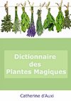 D'Auxi, C: Dictionnaire Des Plantes Magiques