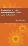 The Evolution of Project Management in a Scaled Agile Environment