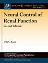 Neural Control of Renal Function, Second Edition
