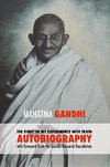 The Story of My Experiments with Truth - Mahatma Gandhi's Unabridged Autobiography