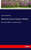 Memorials of Lieut. George H. Walcott,