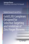 Gold(I,III) complexes designed for selective targeting and inhibition of zinc finger proteins