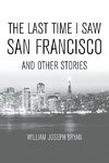 The Last Time I Saw San Francisco