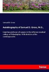 Autobiography of Samuel D. Gross, M.D.,