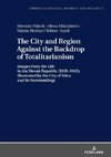 The City and Region Against the Backdrop of Totalitarianism