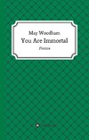 You Are Immortal
