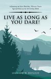 Live as Long as You Dare!