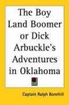 The Boy Land Boomer or Dick Arbuckle's Adventures in Oklahoma