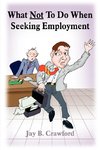 What Not to Do When Seeking Employment
